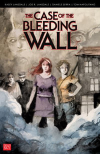 The Case of the Bleeding Wall - Kasey Lansdale