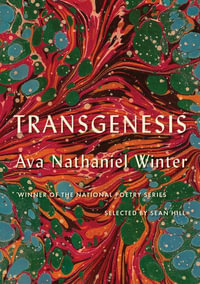 Transgenesis : National Poetry - Ava Nathaniel Winter