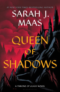 Queen of Shadows : Throne of Glass - Sarah J. Maas