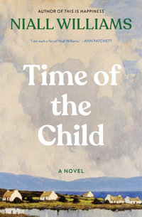 Time of the Child - Niall Williams