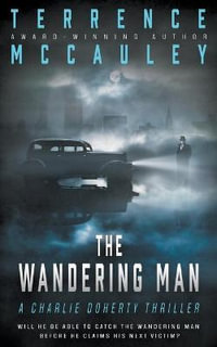 The Wandering Man : A Charlie Doherty Thriller - Terrence McCauley