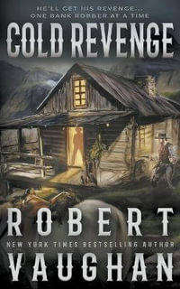 Cold Revenge : A Classic Western - Robert Vaughan