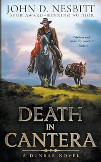 Death in Cantera : A Dunbar Western Mystery - John D. Nesbitt