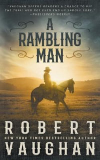 A Rambling Man : A Classic Western Adventure - Robert Vaughan