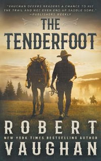 The Tenderfoot : A Classic Western - Robert Vaughan