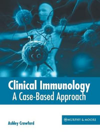 Clinical Immunology : A Case-Based Approach - Ashley Crawford