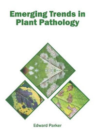 Emerging Trends in Plant Pathology - Edward Parker