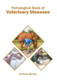 Pathological Basis of Veterinary Diseases - Anthony Burton