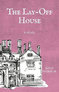 The Lay-off House - David, Jr. Rogers