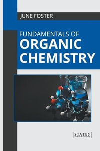 Fundamentals of Organic Chemistry - June Foster