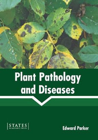 Plant Pathology and Diseases - Edward Parker