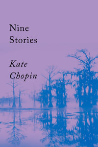 Nine Stories : Counterpoints - Kate Chopin