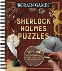 Brain Games - Sherlock Holmes Puzzles (#1) : Over 100 Cerebral Challenges Inspired by the World's Greatest Detective! Volume 1 - Publications International Ltd