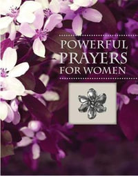 Powerful Prayers for Women : Deluxe Daily Prayer Books - Publications International Ltd