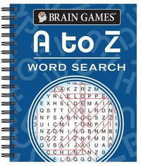 Brain Games - A to Z Word Search : Brain Games - Publications International Ltd