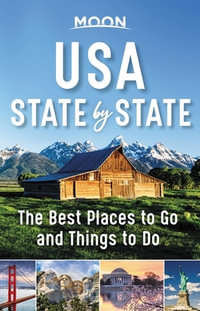 Moon USA State by State : The Best Things to Do in Every State for Your Travel Bucket List - Moon Travel Guides