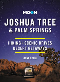 Moon Palm Springs & Joshua Tree : Hiking, Scenic Drives, Desert Getaways - Jenna Blough