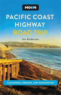 Moon Pacific Coast Highway Road Trip : California, Oregon & Washington - Ian Anderson