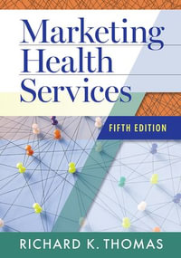 Marketing Health Services, Fifth Edition - Richard K. Thomas