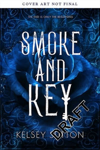 Smoke and Key - Kelsey Sutton