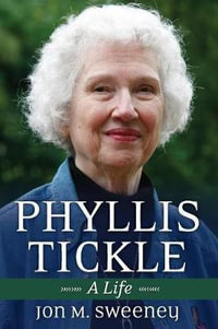 Phyllis Tickle : A Life - Jon M Sweeney