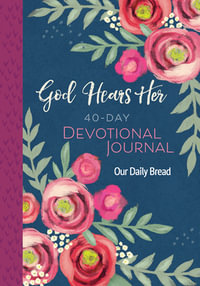 God Hears Her 40-Day Devotional Journal - Our Daily Bread