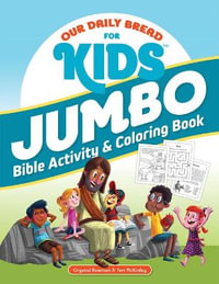 Our Daily Bread for Kids Jumbo Bible Activity & Coloring Book : Our Daily Bread for Kids - Crystal Bowman