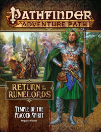 Pathfinder Adventure Path: Temple of the Peacock Spirit : Return of the Runelords: Book 4 of 6 - Mike Shel