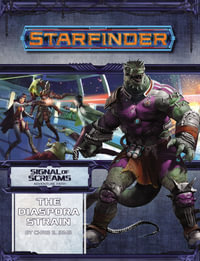 Starfinder Adventure Path: The Diaspora Strain : Signal of Screams: Book 1 of 3 - Eleanor Ferron