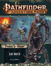 Pathfinder Adventure Path: Last Watch : Tyrant's Grasp: Book 3 of 6 - Larry Wilhelm