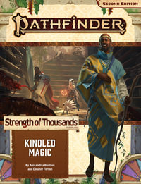 Pathfinder Adventure Path: Kindled Magic (Strength of Thousands 1 of 6) (P2) : PATHFINDER ADV PATH STRENGTH OF THOUSANDS (P2) - Alexandria Bustion