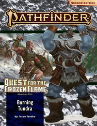Pathfinder Adventure Path: Burning Tundra (P2) : Quest for the Frozen Flame: Book 3 of 3 - Jason Tondro