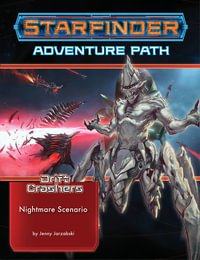 Starfinder Adventure Path: Nightmare Scenario : Drift Crashers: Book 2 of 3 - Jenny Jarzabski