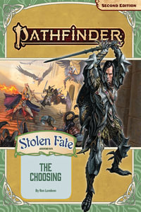Pathfinder Adventure Path: The Choosing (P2) : Stolen Fate: Book 1 of 3 - Ron Lundeen
