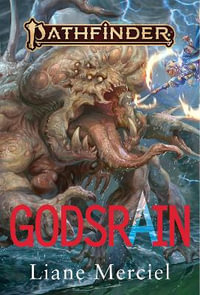 Godsrain - A Pathfinder Novel - Liane Merciel