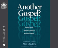 Another Gospel? : A Lifelong Christian Seeks Truth in Response to Progressive Christianity - Alisa Childers