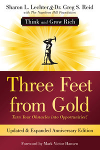 Three Feet from Gold: Updated Anniversary Edition : Turn Your Obstacles into Opportunities! (Think and Grow Rich®) - Sharon L. Lechter Cpa