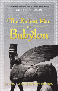 The Richest Man in Babylon : Platinum Collector's Edition - George S. Clason