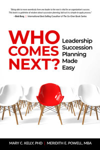 Who Comes Next? : Leadership Succession Planning Made Easy - Meridith Elliott Powell