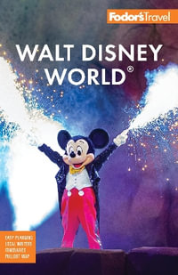 Fodor's Walt Disney World : with Universal and the Best of Orlando - Fodor's Travel Guides