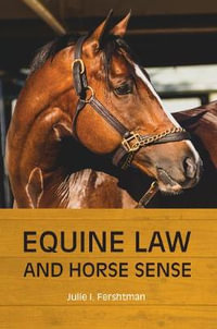 Equine Law and Horse Sense - Julie I. Fershtman