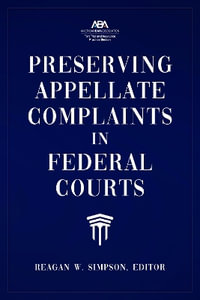 Preserving Appellate Complaints in Federal Courts - Reagan W. Simpson