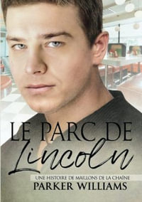 parc de Lincoln : Des Maillons dans la ChaÃ®ne - Parker Williams