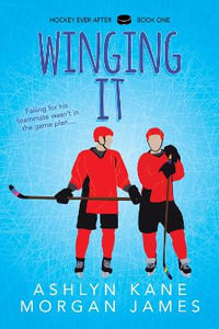 Winging It : Hockey Ever After - Ashlyn Kane