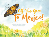 Off She Goes to Mexico! - Laurel Conran