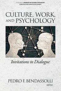 Culture, Work and Psychology : Invitations to Dialogue (hc) - Pedro  F. Bendassolli