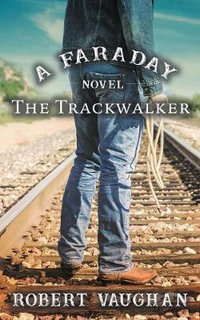 The Trackwalker : A Faraday Novel - Robert Vaughan