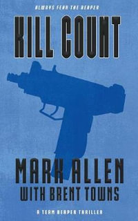 Kill Count : A Team Reaper Thriller - Mark Allen