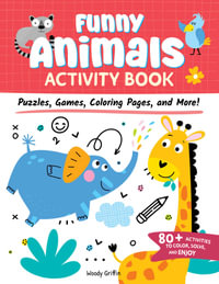 Funny Animals Activity Book : Puzzles, Games, Coloring Pages, and More! - Zara Gaspar