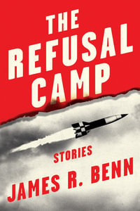 The Refusal Camp : Stories - James R. Benn